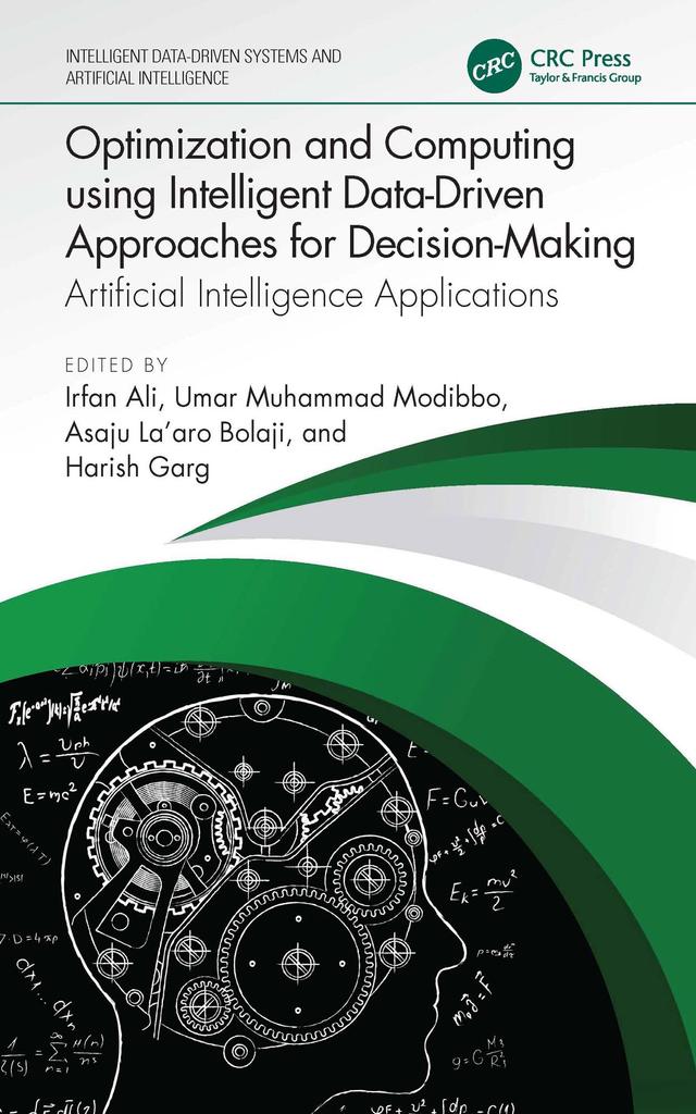 Optimization and Computing using Intelligent Data-Driven Approaches for Decision-Making by Asaju La’aro Bolaji, Harish Garg, Irfan Ali, Umar Muhammad Modibbo