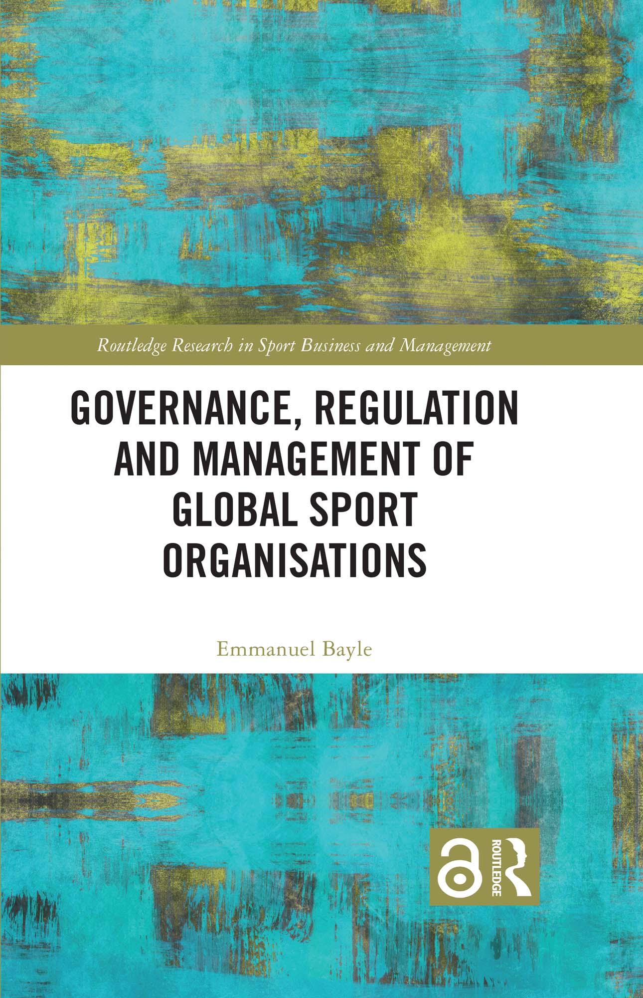 Governance, Regulation and Management of Global Sport Organisations