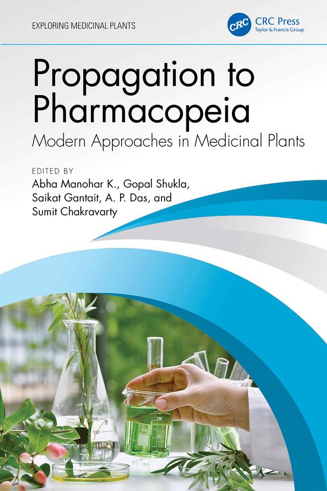 Propagation to Pharmacopeia by Abha Manohar K., A. P. Das, Gopal Shukla, Saikat Gantait, Sumit Chakravarty