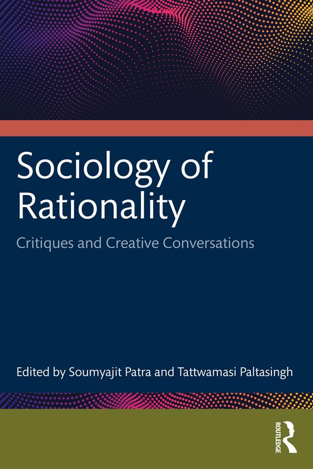 Sociology of Rationality by Soumyajit Patra, Tattwamasi Paltasingh