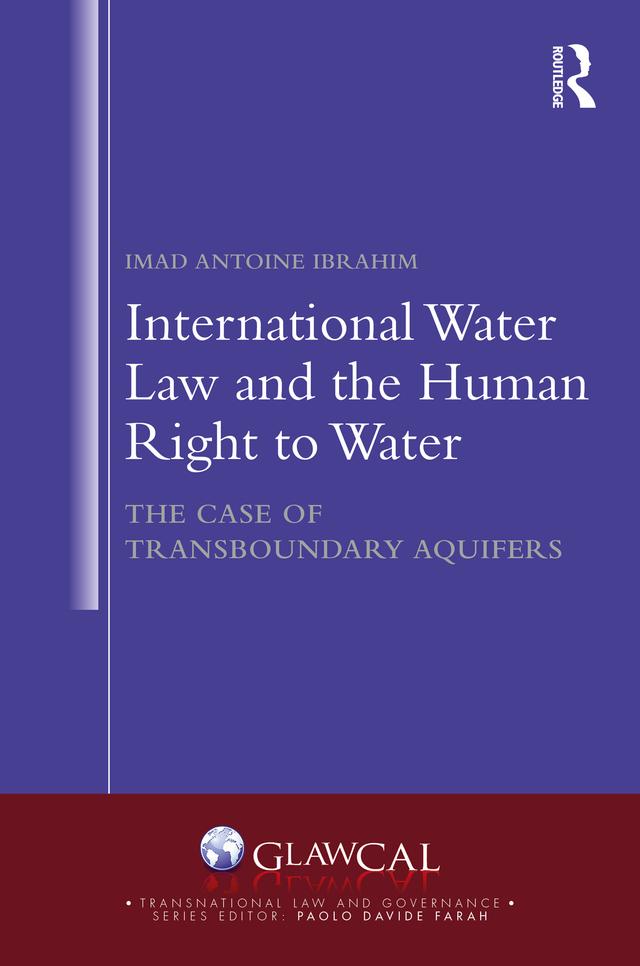 International Water Law and the Human Right to Water by Imad Antoine Ibrahim