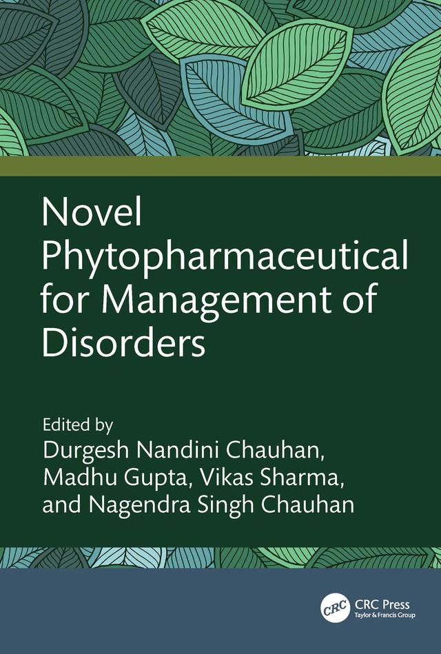 Novel Phytopharmaceutical for Management of Disorders by Durgesh Nandini Chauhan, Madhu Gupta, Nagendra Singh Chauhan, Vikas Sharma
