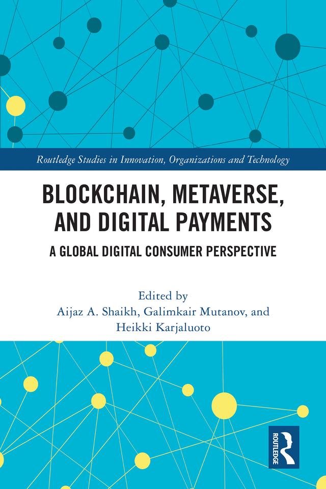 Blockchain, Metaverse, and Digital Payments by Aijaz A. Shaikh, Galimkair Mutanov, Heikki Karjaluoto