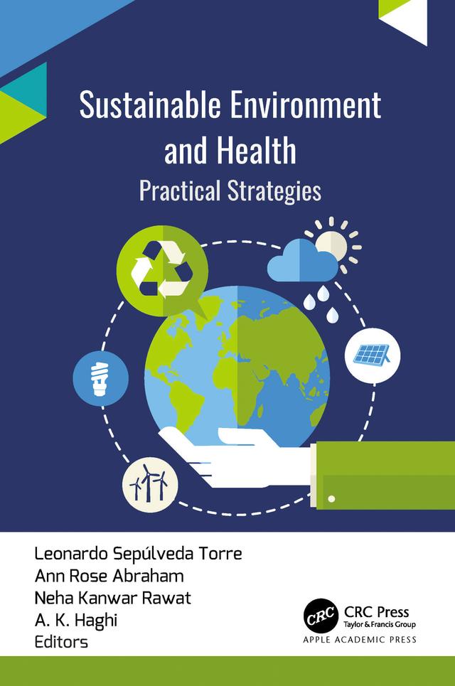 Sustainable Environment and Health by A. K. Haghi, Ann Rose Abraham, Leonardo Sepulveda Torre, Neha Kanwar Rawat