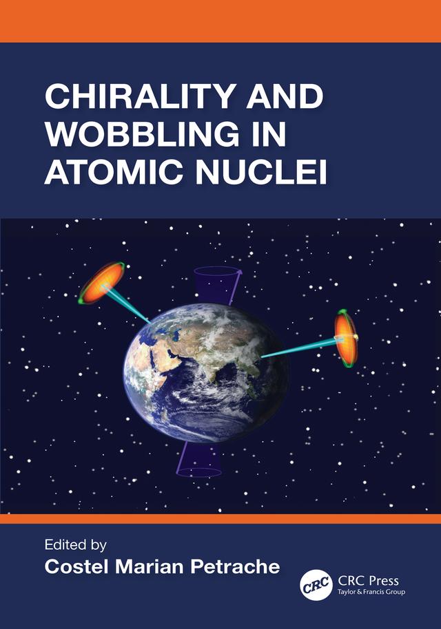 Chirality and Wobbling in Atomic Nuclei by Costel Marian Petrache