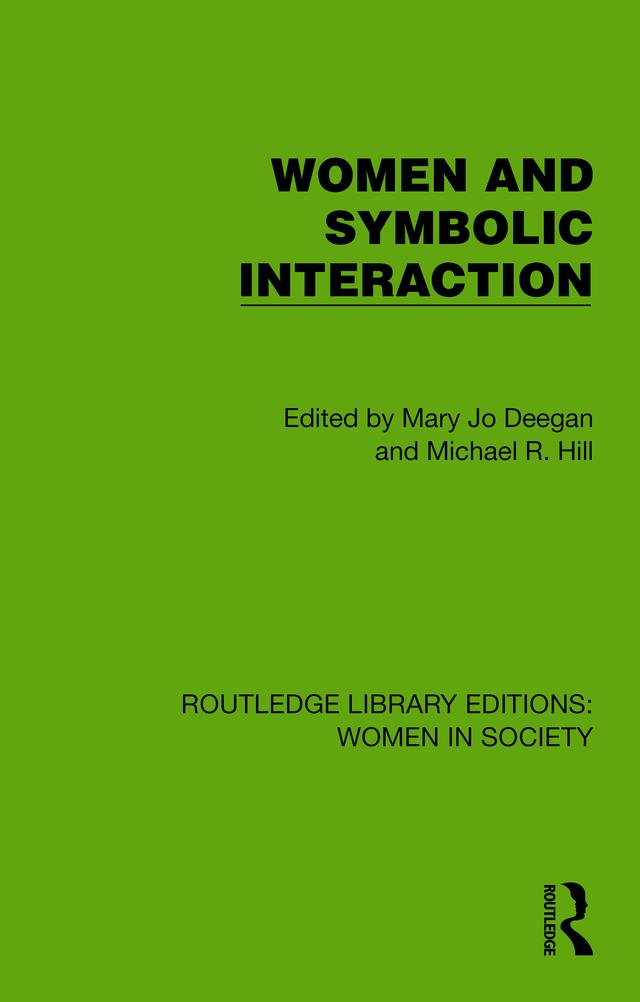 Women and Symbolic Interaction by Mary Jo Deegan, Michael R. Hill