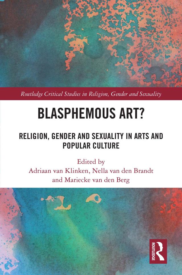 Blasphemous Art? by Adriaan van Klinken, Mariecke van den Berg, Nella van den Brandt