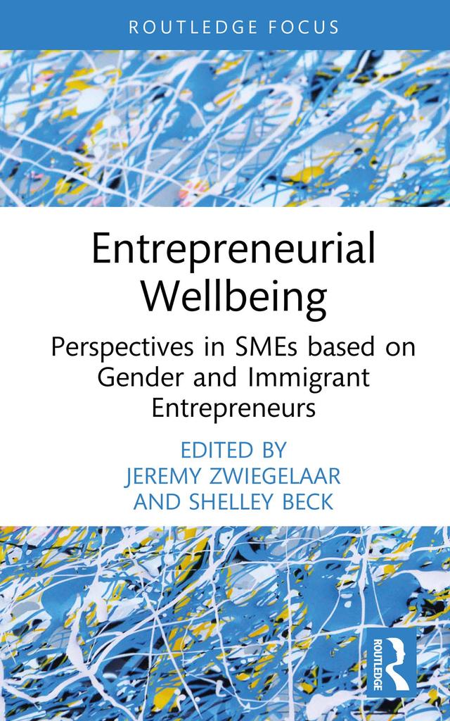 Entrepreneurial Wellbeing by Jeremy Zwiegelaar, Shelley Beck