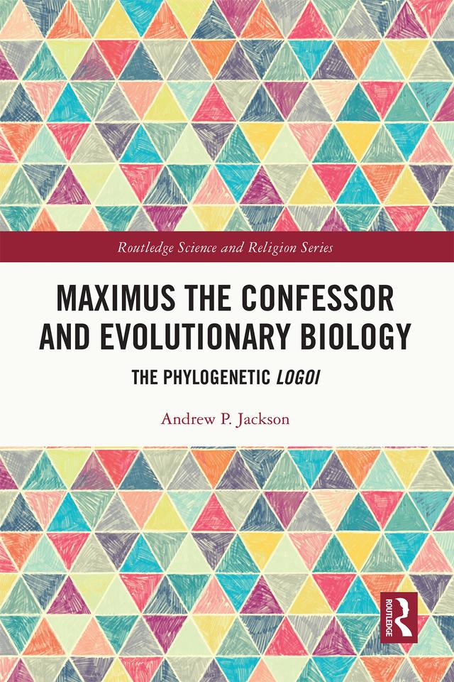 Maximus the Confessor and Evolutionary Biology by Andrew P. Jackson