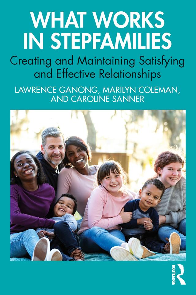 What Works in Stepfamilies by Caroline Sanner, Lawrence Ganong, Marilyn Coleman