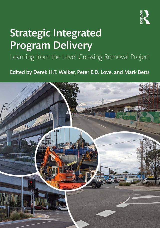 Strategic Integrated Program Delivery by Derek H.T. Walker, Mark Betts, Peter E.D. Love