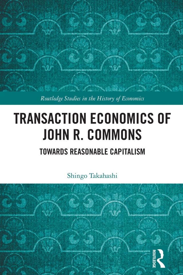 Transaction Economics of John R. Commons by Shingo Takahashi