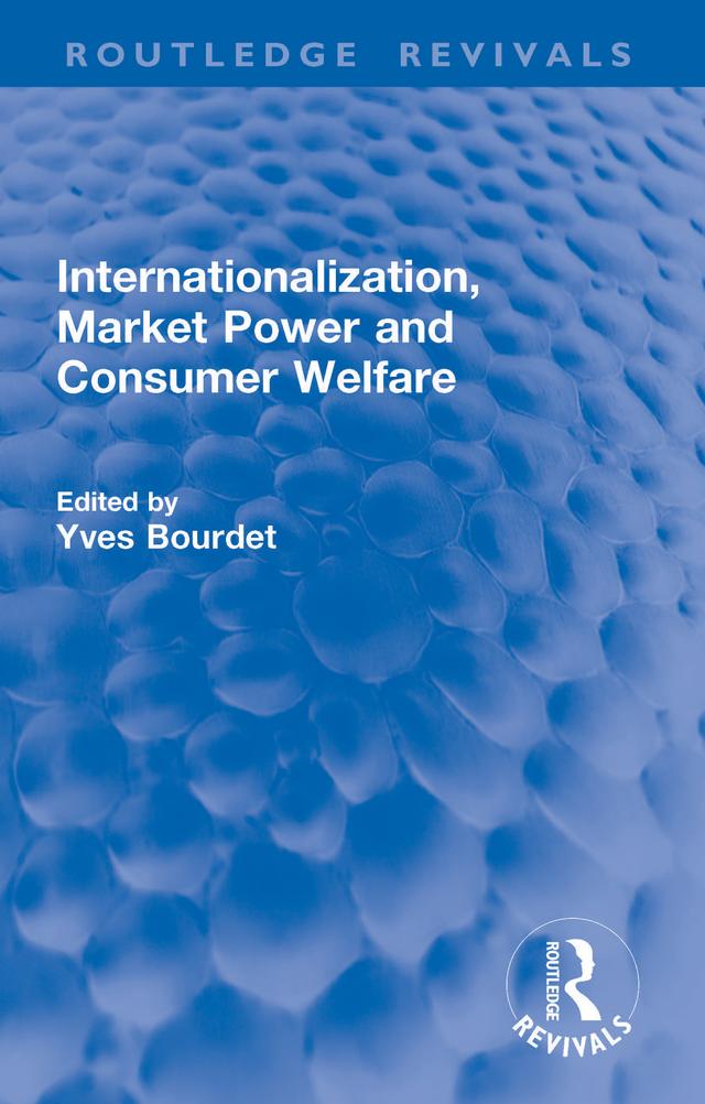 Internationalization, Market Power and Consumer Welfare by Yves Bourdet