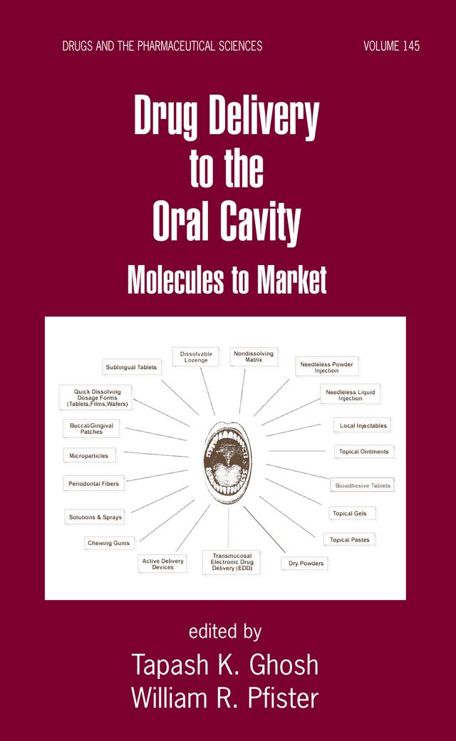 Drug Delivery to the Oral Cavity by Tapash K. Ghosh, William R. Pfister