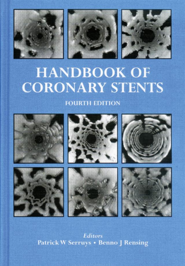 Handbook of Coronary Stents by Benno J. Rensing, Patrick W. Serruys
