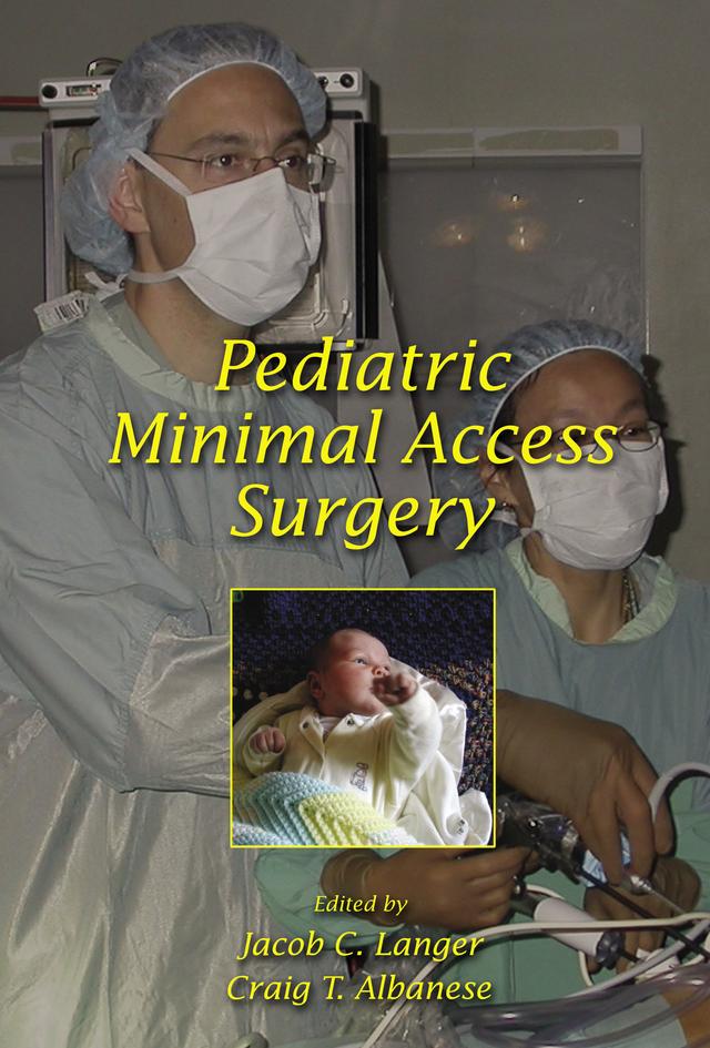 Pediatric Minimal Access Surgery by Craig T. Albanese, Jacob C. Langer