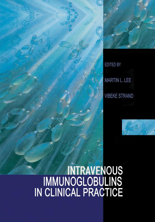 Intravenous Immunoglobulins in Clinical Practice by Martin L. Lee
