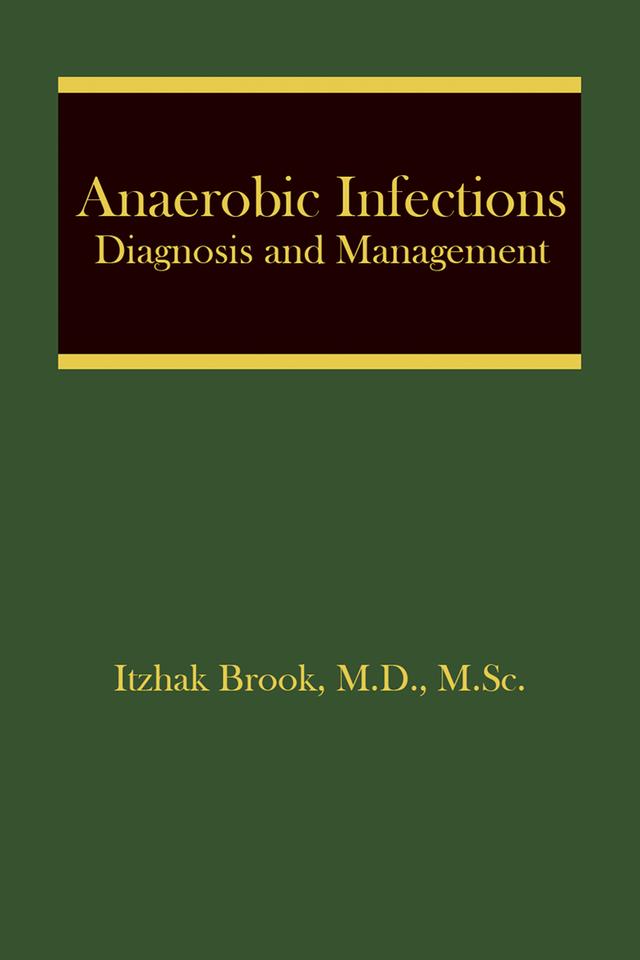 Anaerobic Infections by Itzhak Brook