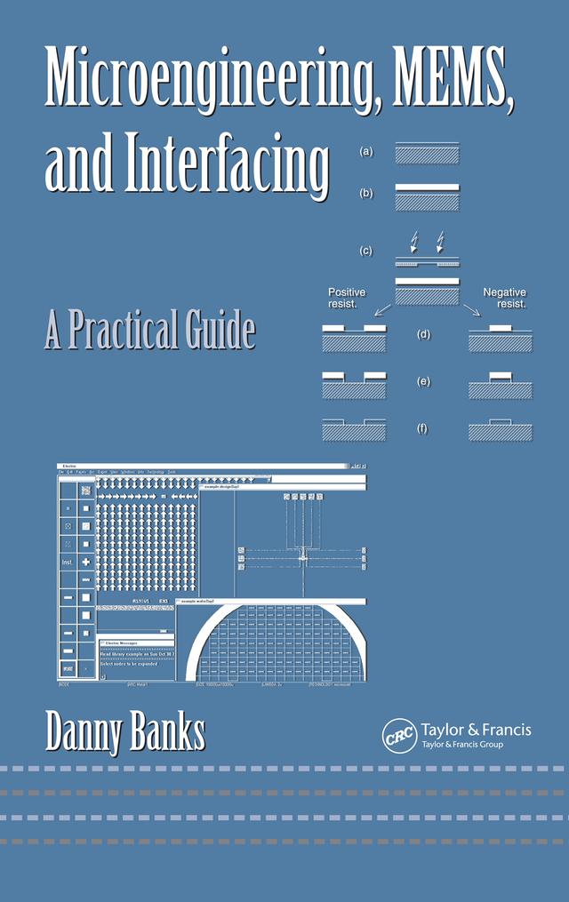 Microengineering, MEMS, and Interfacing by Danny Banks