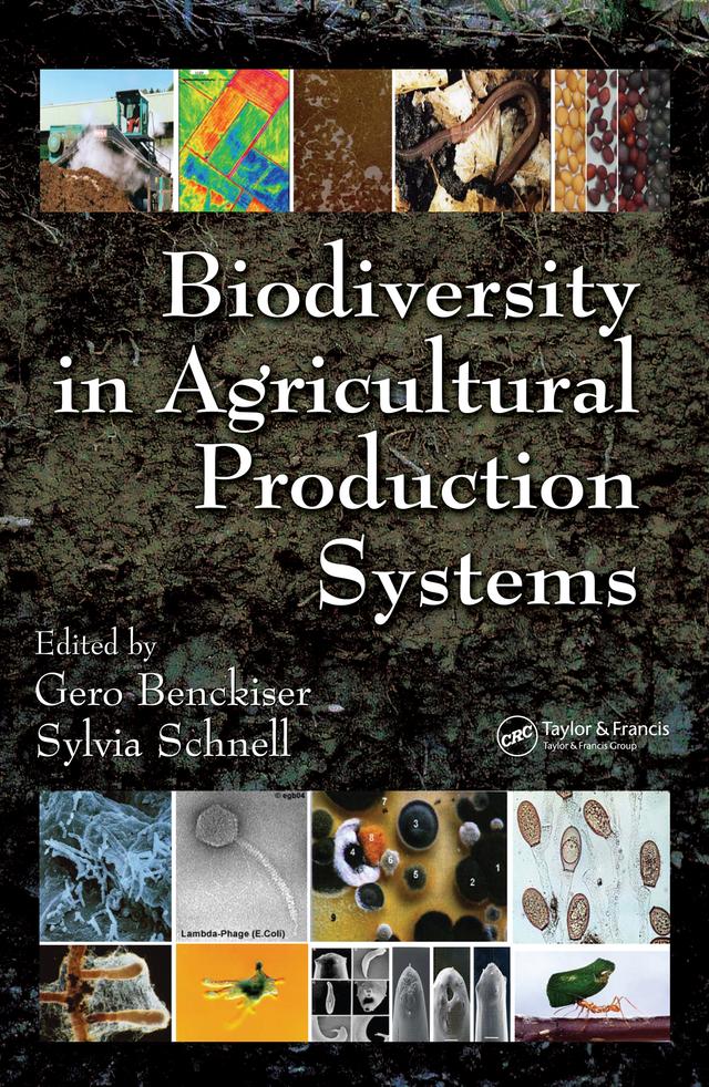 Biodiversity In Agricultural Production Systems by Gero Benckiser, Sylvia Schnell
