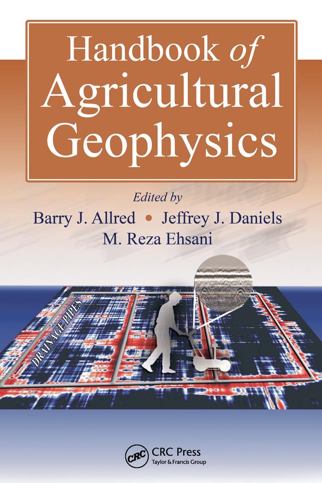 Handbook of Agricultural Geophysics by Barry Allred, Jeffrey J. Daniels, Mohammad Reza Ehsani