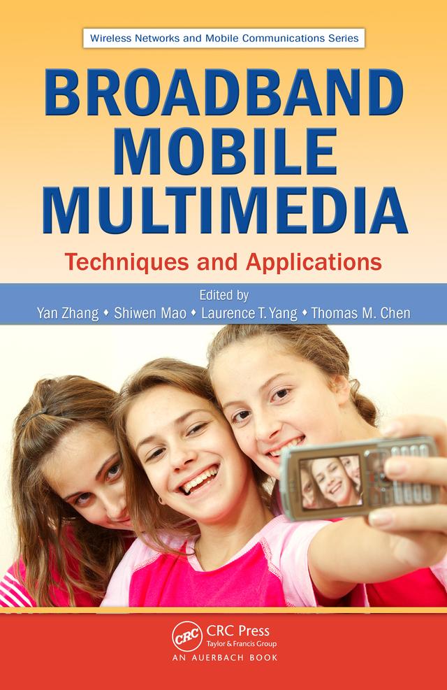 Broadband Mobile Multimedia by Laurence T. Yang, Shiwen Mao, Thomas M Chen, Yan Zhang