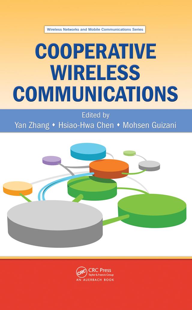Cooperative Wireless Communications by Hsiao-Hwa Chen, Mohsen Guizani, Yan Zhang