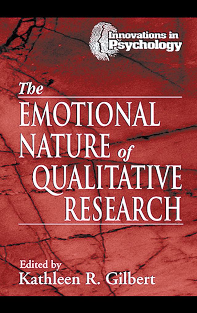 The Emotional Nature of Qualitative Research by Kathleen Gilbert
