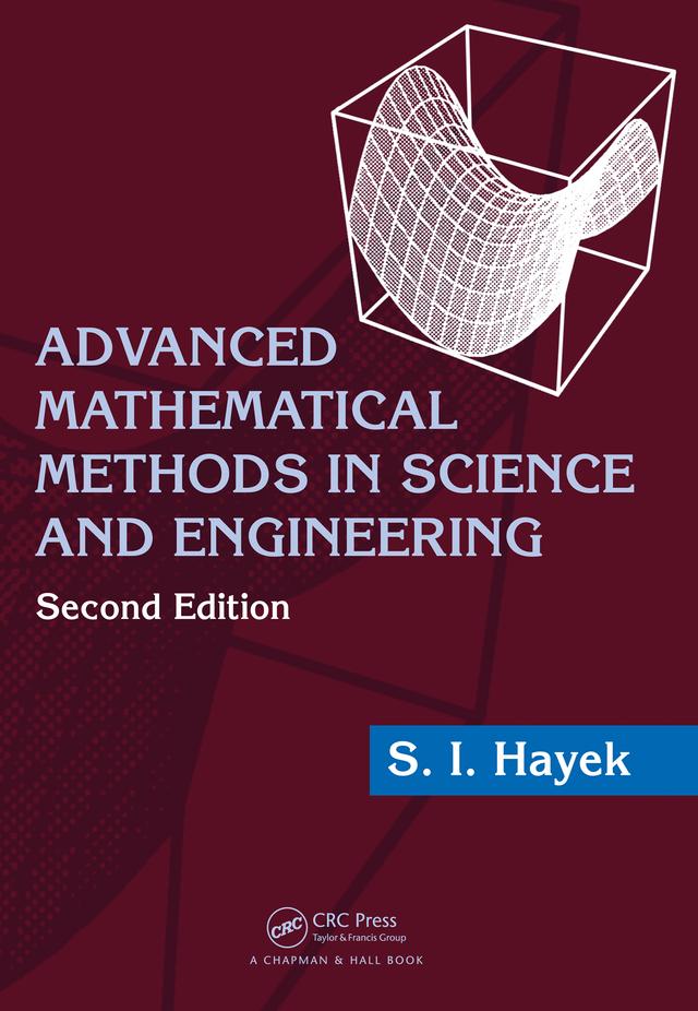 Advanced Mathematical Methods in Science and Engineering by S.I. Hayek