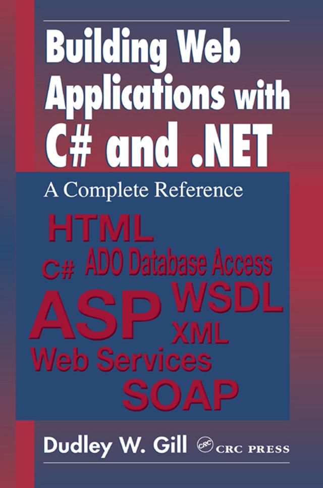 Building Web Applications with C# and .NET by Dudley W. Gill