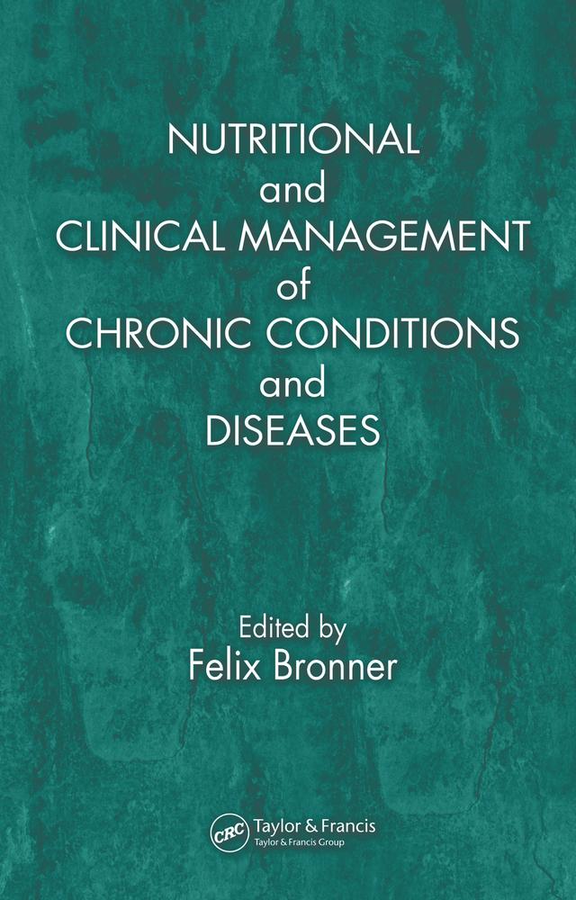 Nutritional and Clinical Management of Chronic Conditions and Diseases by Felix Bronner