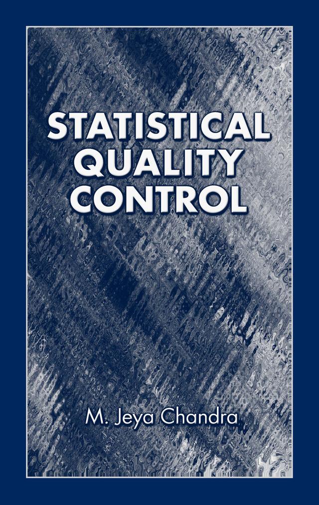 Statistical Quality Control by M. Jeya Chandra