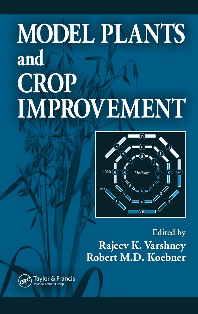 Model Plants and Crop Improvement by Rajeev K. Varshney, Robert M.D. Koebner