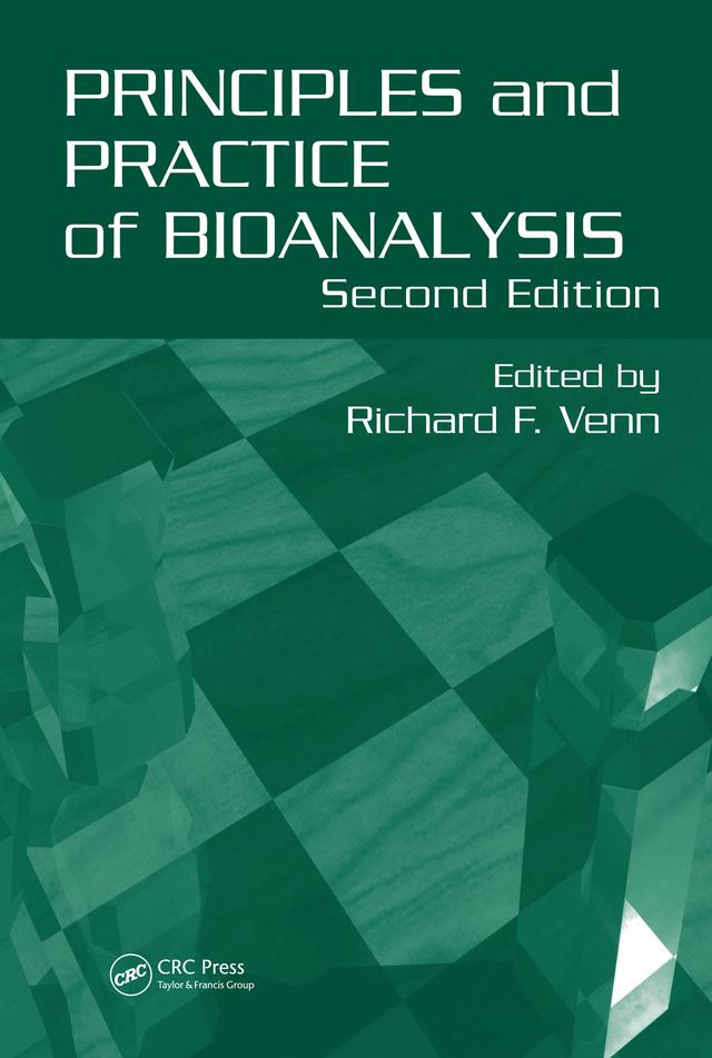 Principles and Practice of Bioanalysis by Richard F. Venn