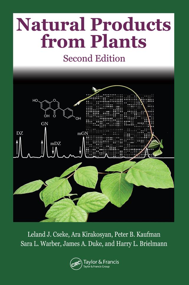 Natural Products from Plants by Ara Kirakosyan, Harry L. Brielmann, James A. Duke, Leland J. Cseke, Peter B. Kaufman, Sara Warber