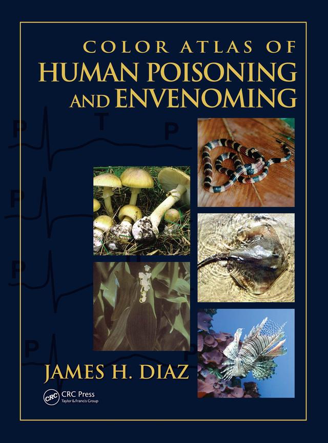 Color Atlas of Human Poisoning and Envenoming by Diaz James