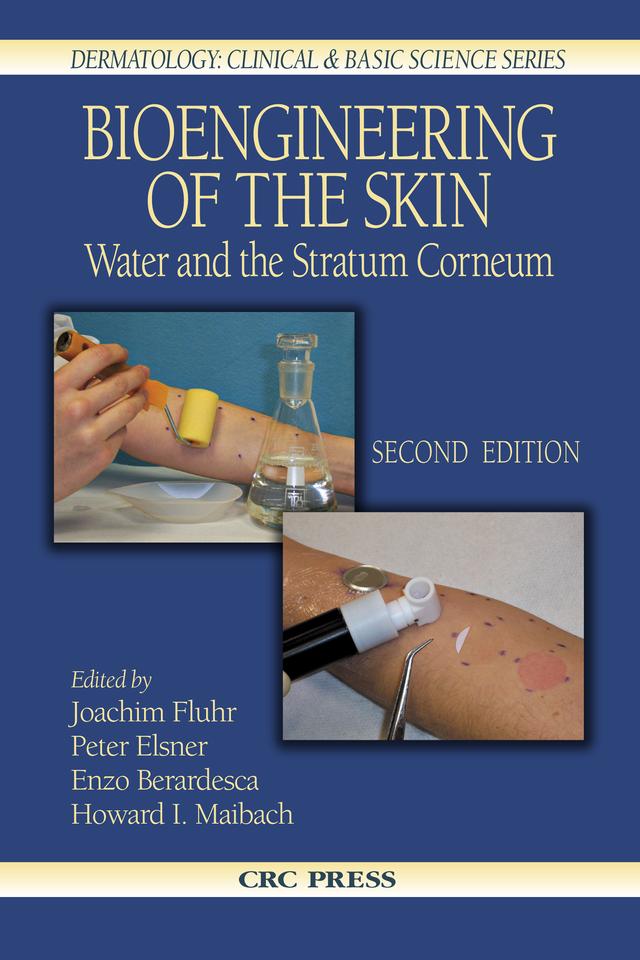 Bioengineering of the Skin by Enzo Berardesca, Howard I. Maibach, Joachim W. Fluhr, Peter Elsner