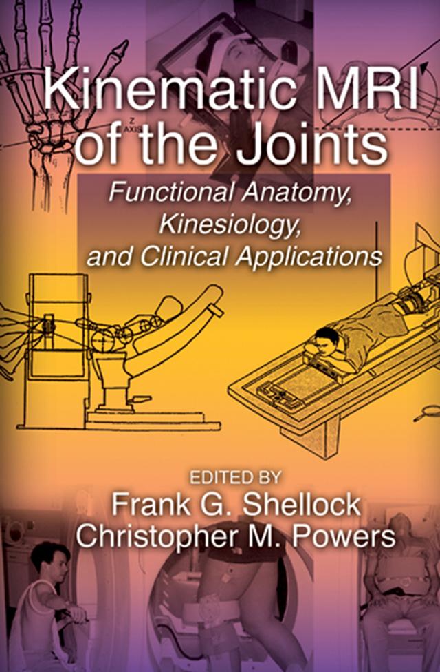 Kinematic MRI of the Joints by Christopher Powers, Frank G. Shellock