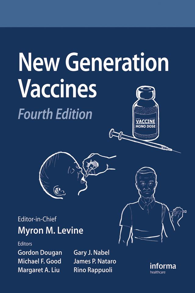 New Generation Vaccines by Gary J. Nabel, Gordon Dougan, James P. Nataro, Michael F. Good, Myron M. Levine, Rino Rappuoli