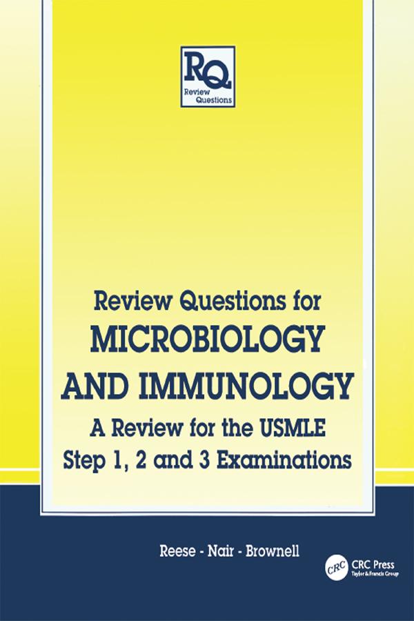Review Questions for Microbiology and Immunology by A.C. Reese, C.N. Nair, G.H. Brownell