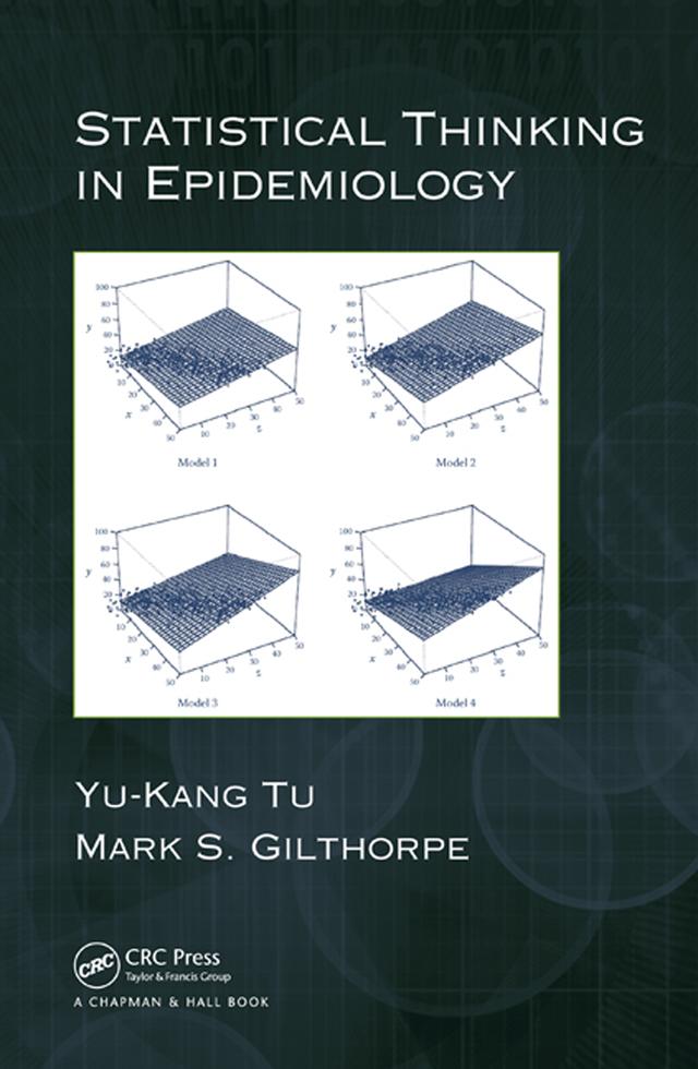 Statistical Thinking in Epidemiology by Mark Gilthorpe, Yu-Kang Tu