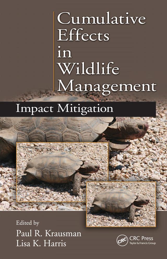 Cumulative Effects in Wildlife Management by Lisa K. Harris, Paul R Krausman