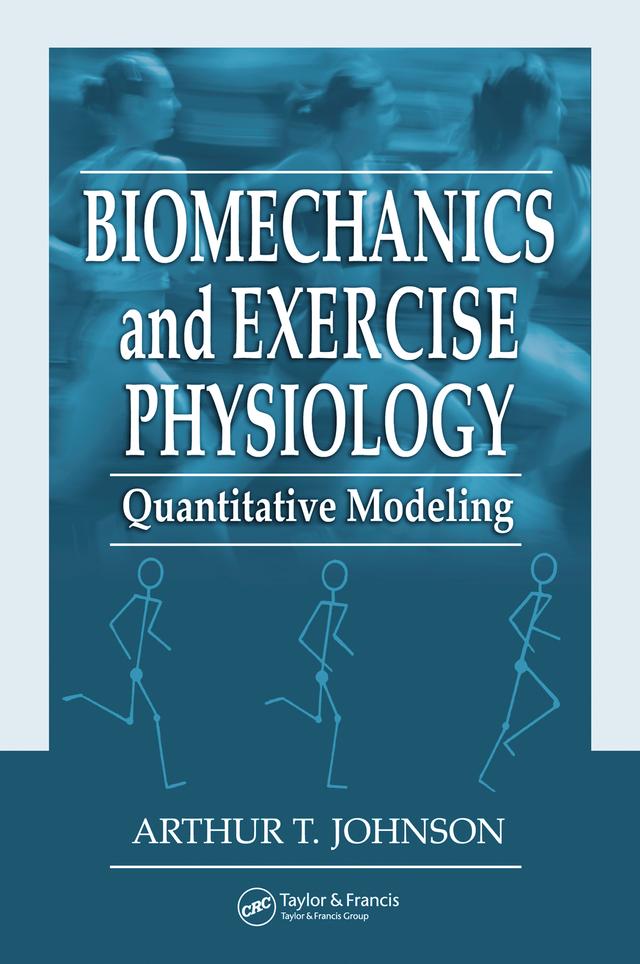 Biomechanics and Exercise Physiology by Arthur T. Johnson