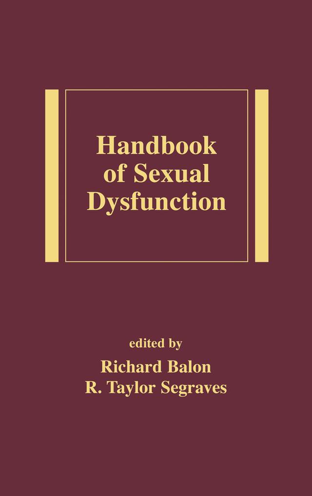 Handbook of Sexual Dysfunction by Richard Balon, R. Taylor Segraves