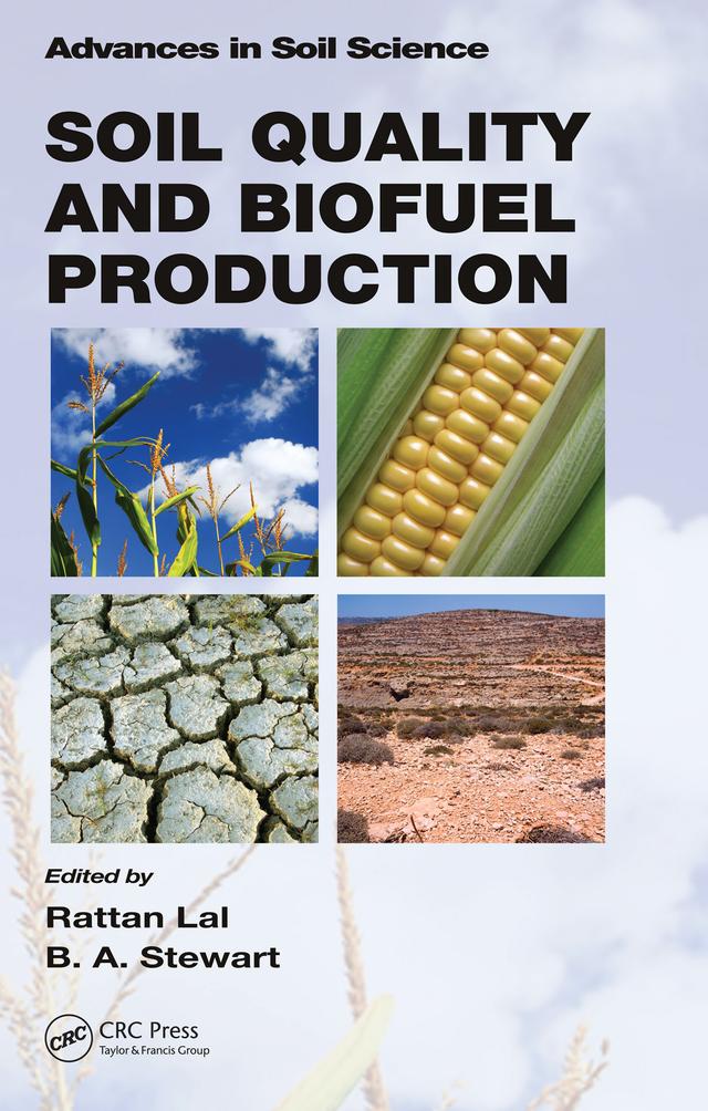 Soil Quality and Biofuel Production by B.A. Stewart, Rattan Lal