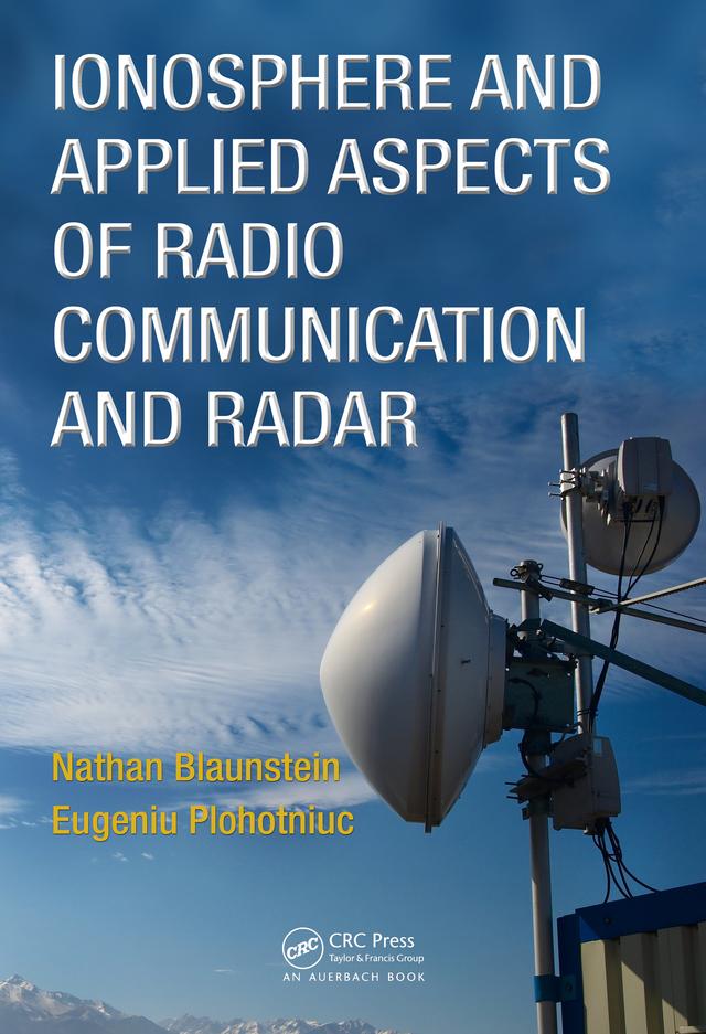 Ionosphere and Applied Aspects of Radio Communication and Radar by Eugeniu Plohotniuc, Nathan Blaunstein