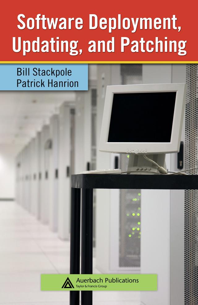 Software Deployment, Updating, and Patching by Bill Stackpole, Patrick Hanrion