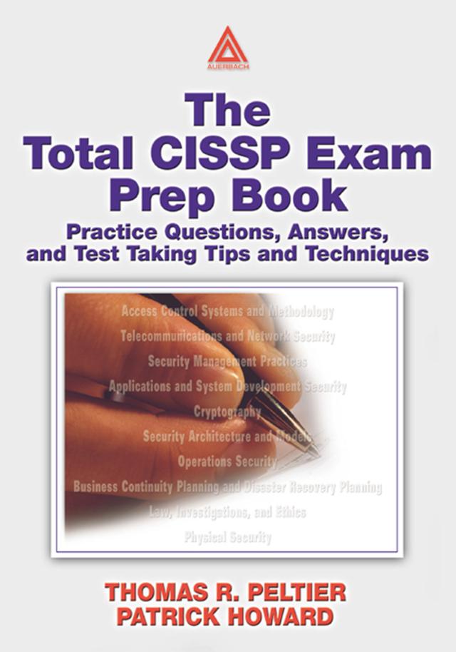 The Total CISSP Exam Prep Book by Bob Cartwright, Patrick D. Howard, Thomas R. Peltier