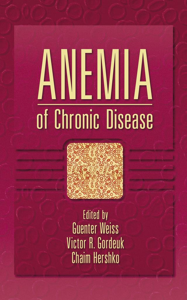 Anemia of Chronic Disease by Chaim Hershko, Gunter Weiss, Victor R. Gordeuk