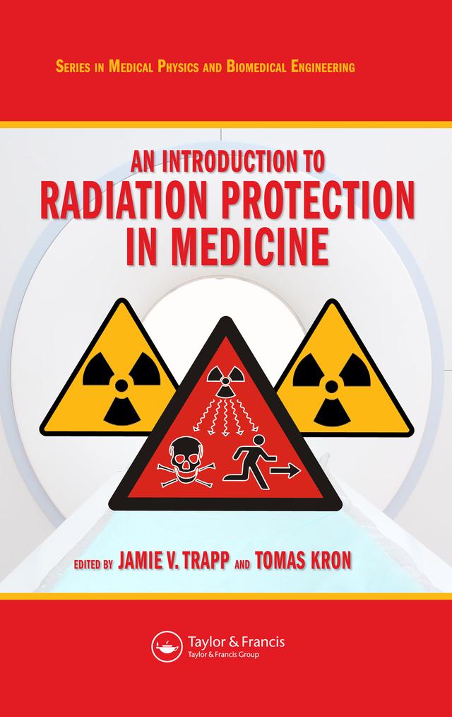 An Introduction to Radiation Protection in Medicine by Jamie V. Trapp, Tomas Kron